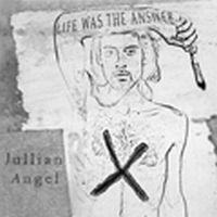 Jullian Angel - Life was the answer