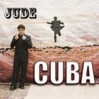 Jude, Cuba