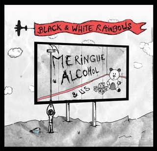 Meringue, Alcohol and Us - Black and White Rainbows
