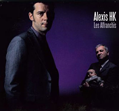 ALEXIS HK - Les Affranchis