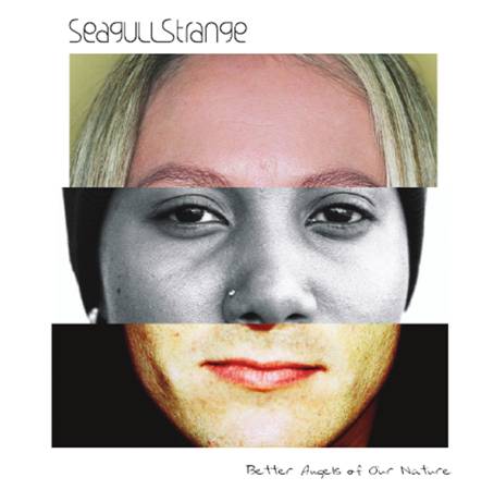 SEAGULL STRANGE - Better Angels of Our Nature