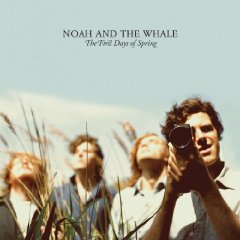 Noah And The Whale, The First Days Of Spring