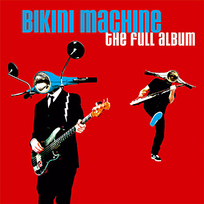 Bikini Machine - The full album