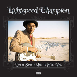 LIGHTSPEED CHAMPION - Life is Sweet! Nice to Meet you.