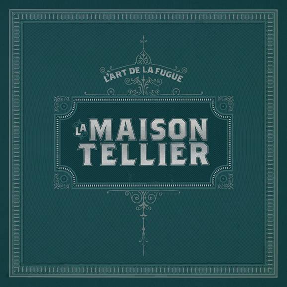 LA MAISON TELLIER - L'Art de la fugue