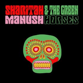 Sharitah Manush, & The Green Horses