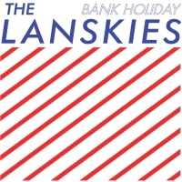 The Lanskies - Bank holiday