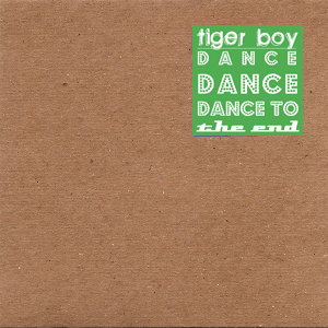 Tiger Boy, Dance Dance Dance To The End