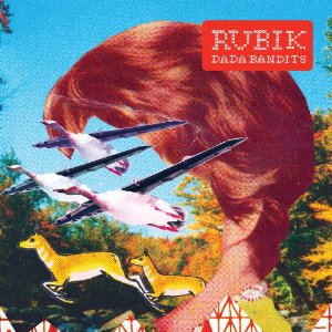 Rubik, Dada bandits.