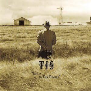 TIS - LOST IN FLAX FLOWERS