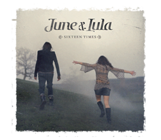 June & Lula, My Girl