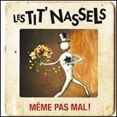 LES TITS NASSELS - Même pas mal!