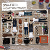 SNA-FU GRAND DESORDRE ORCHESTRE - Mighty Galvanizer