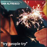 DAN ALFRESCO - Try people try