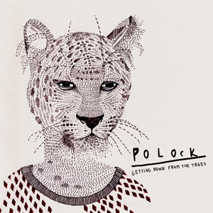 POLOCK - Getting Down From The Trees