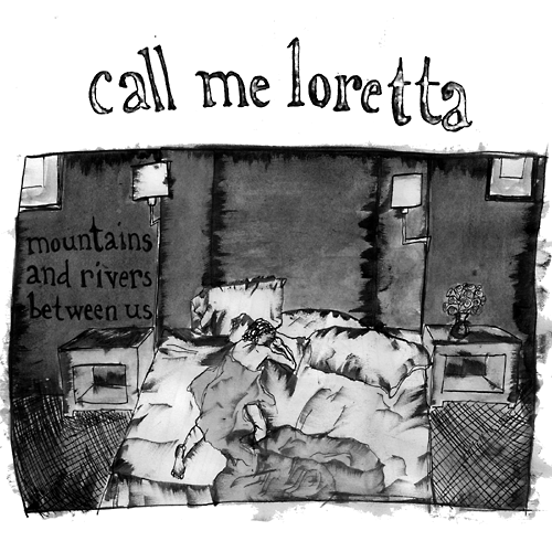 CALL ME LORETTA - Mountains and Rivers between us