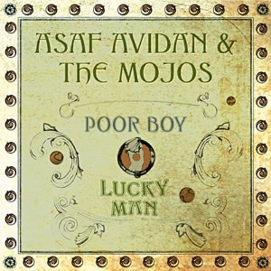 Asaf Avidan & The Mojos, Poor Boy-Lucky Man