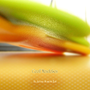 Geoff Mendelson & The Spasmodic Joy, "Youth" (All Around Someone Else)
