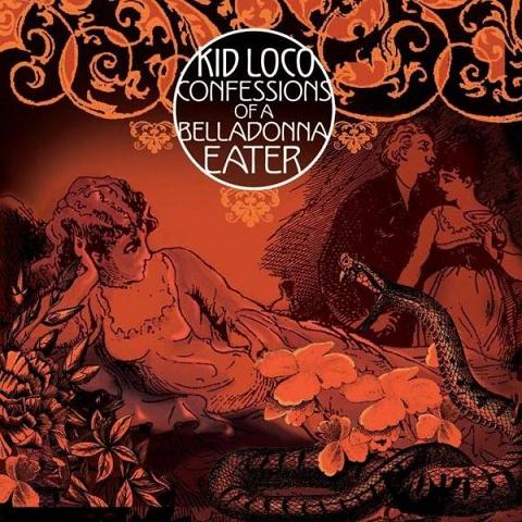 Kid Loco - Confessions of a belladonna eater