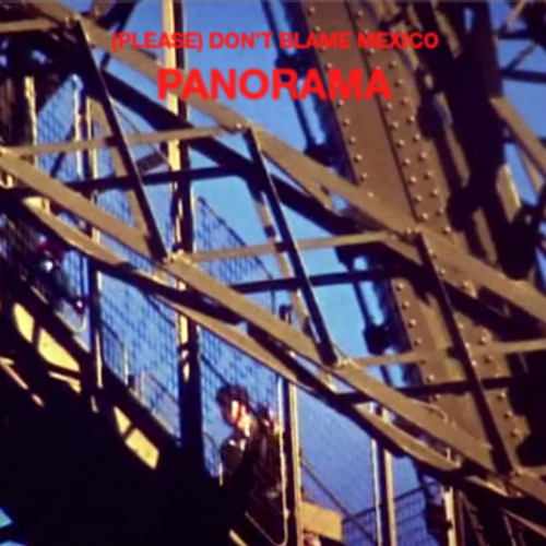 (Please) Don't Blame Mexico, "Panorama" (clip+EP+album Concorde)