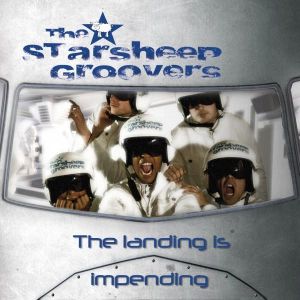THE STARSHEEP GROOVERS - The Landing is impending