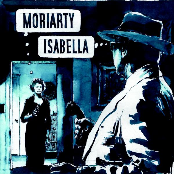 Moriarty, nouveau clip, "Isabella"