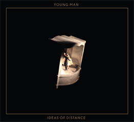 Young Man, Ideas Of Distance + "Enough" (clip)