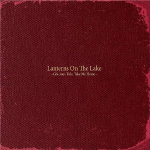 Lanterns On The Lake, Gracious Tide, Take Me Home