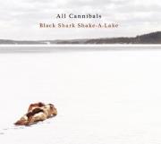 All Cannibals, Black Shark Shake-A-Lake