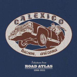 Calexico, Selections From Road Atlas 1998 - 2011