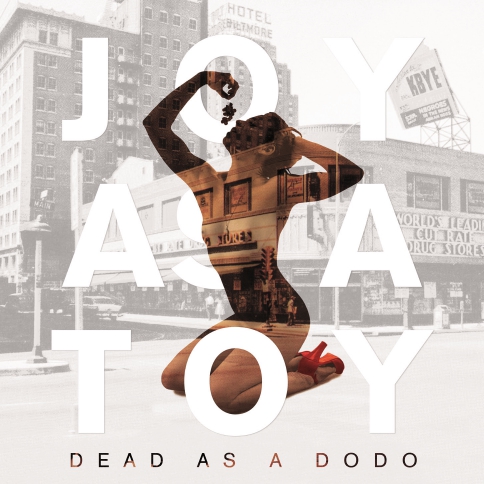 Joy as a toy - Dead as a dodo