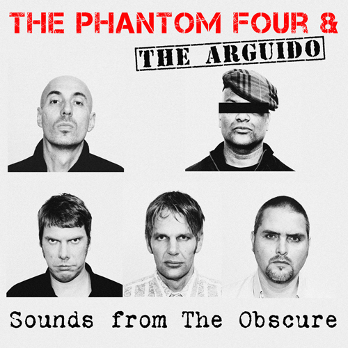 The Phantom Four & the Arguido - Sounds from the obscure