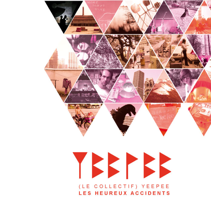 (Le collectif) Yeepee, Les heureux accidents