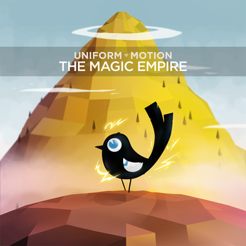 Uniform Motion, The Magic Empire