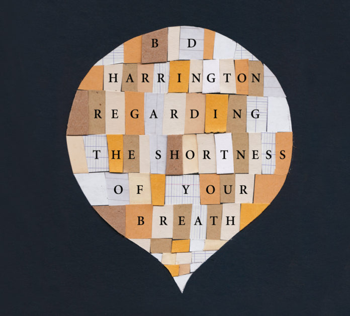 BD Harrington, "Regarding The Shortness of Your Breath"