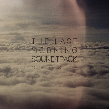 The Last Morning Soundtrack, Ghosts (ep)
