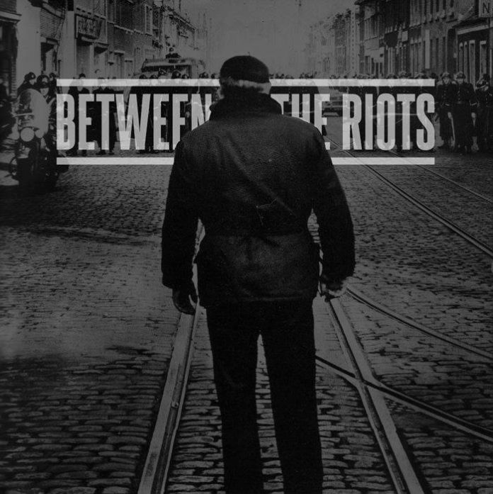 Between the Riots - Between the Riots