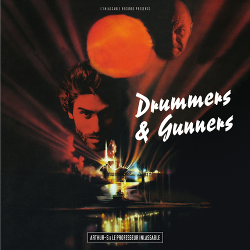 Arthur S & le Professeur Inlassable - Drummers & gunners