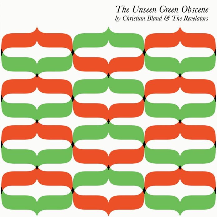 Christian Bland & the Revelators - The unseen green obscene