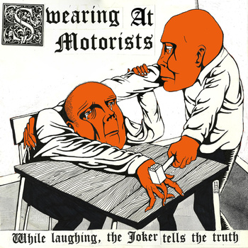 Swearing at motorists - While laughing, the joker tells the truth