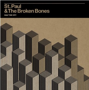 St. Paul & the Broken Bones - Half the city