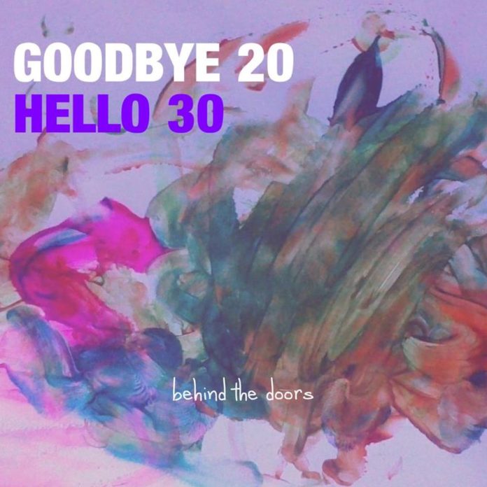 Goodbye 20 Hello 30, "Behind the Doors" (clip et album)