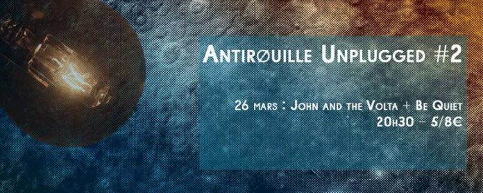 John And The Volta + Be Quiet unplugged à l'Antirouille