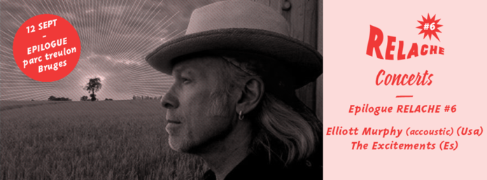 Relâche 2015, épilogue (Elliott Murphy + The Excitements + Naya)