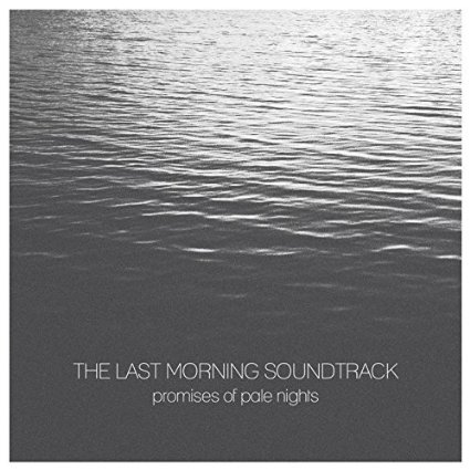 The Last Morning Soundtrack, Promises Of Pale Nights