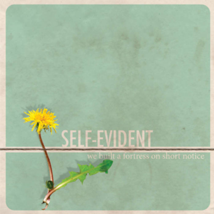 Self Evident - We built a fortress on short notice