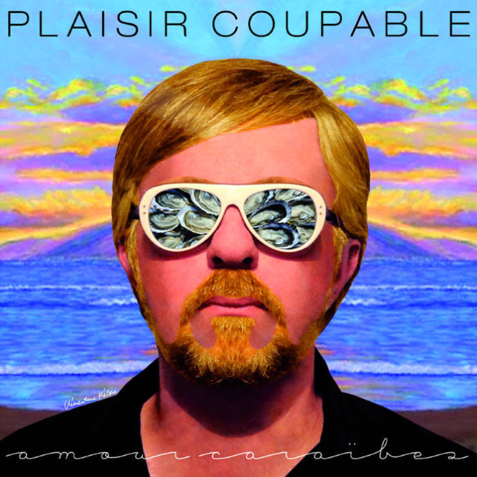 Plaisir Coupable / Arnaud Le Gouëfflec meats Jorge Bernstein & the pioupioufuckers - Amour Caraïbes / Mon Projet Pour La France