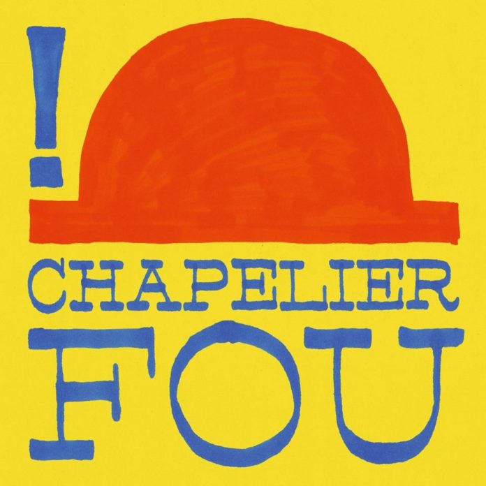 Chapelier Fou - !