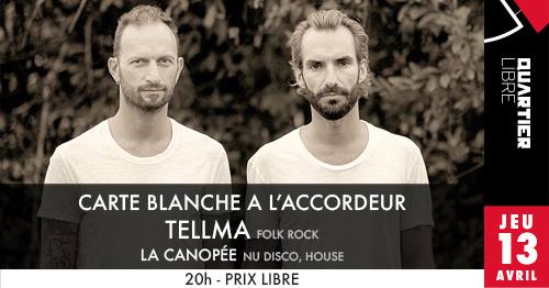 Quartier Libre: carte blanche à l'Accordeur: Tellma