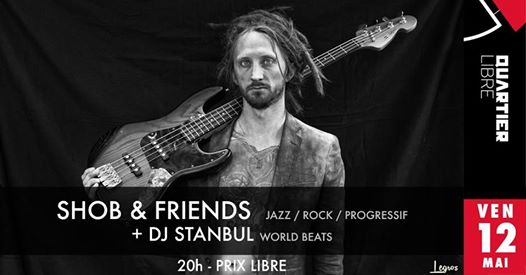 Shob & friends au Quartier Libre